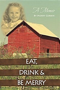 Eat, Drink & Be Merry (Paperback)