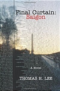 Final Curtain: Saigon: A Novel (Paperback)