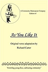 A Community Shakespeare Company Edition of as You Like It (Paperback)