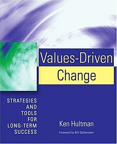 Values-Driven Change: Strategies and Tools for Long-Term Success (Paperback)
