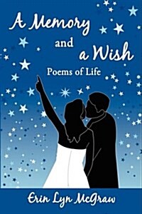 A Memory and a Wish: Poems of Life (Paperback)