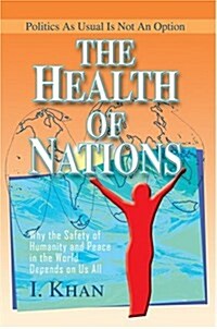 The Health of Nations: Why the Safety of Humanity and Peace in the World Depends on Us All (Hardcover)