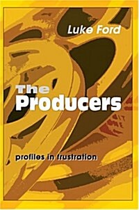 The Producers: Profiles in Frustration (Hardcover)