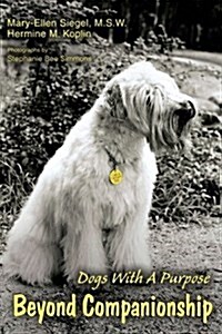 Beyond Companionship: Dogs with a Purpose (Paperback)