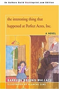 The Interesting Thing That Happened at Perfect Acres, Inc. (Paperback)