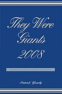 They Were Giants 2008 (Paperback)