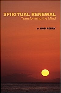 Spiritual Renewal: Transforming the Mind (Hardcover)