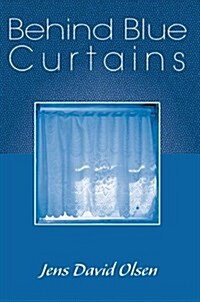 Behind Blue Curtains (Hardcover)