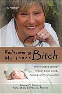 Rediscovering My Inner Bitch (Paperback)