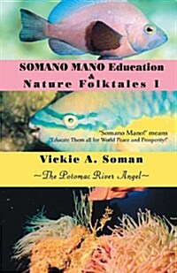 Somano Mano Education & Nature Folktales 1: The Potomac River Angel (Paperback)