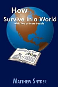 How to Survive in a World with Two or More People (Paperback)