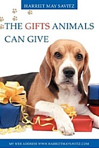 The Gifts Animals Can Give (Paperback)