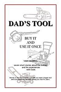 Dads Tool: A Quest for the Perfect Tool (Paperback)