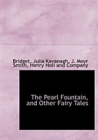 The Pearl Fountain, and Other Fairy Tales (Hardcover)