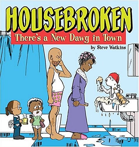 Housebroken: Theres a New Dawg in Town (Paperback)