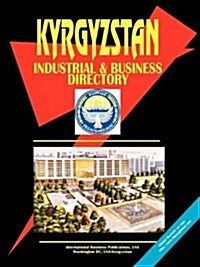 Kyrgyzstan Industrial and Business Directory (Paperback)