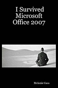 I Survived Microsoft Office 2007 (Paperback)