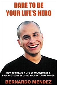 Dare to Be Your Lifes Hero (Paperback)