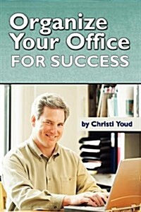 Organize Your Office for Success (Paperback)