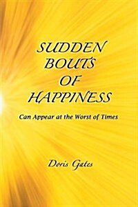 Sudden Bouts of Happiness (Paperback)