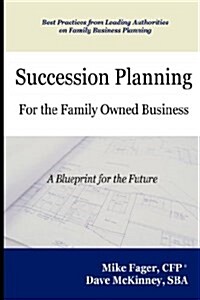 Succession Planning for the Family Owned Business (Hardcover)