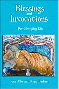 Blessings and Invocations for Everyday Life (Paperback)