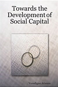 Towards the Development of Social Capital (Paperback)