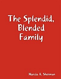 The Splendid, Blended Family (Paperback)