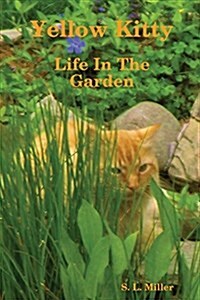 Yellow Kitty, Life in the Garden (Paperback)