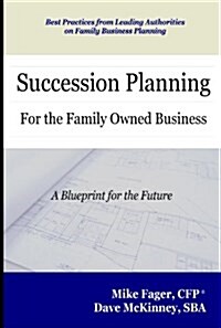 Succession Planning for the Family Owned Business (Paperback)