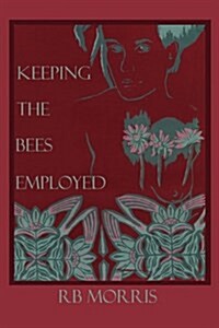 Keeping the Bees Employed (Paperback)