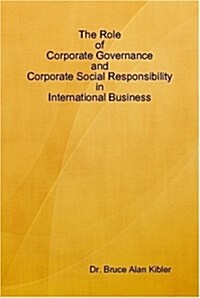 The Role of Corporate Governance and Corporate Social Responsibility in International Business (Hardcover)