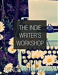 The Indie Writers Workshop (Paperback)