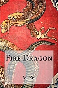 Fire Dragon (Paperback)