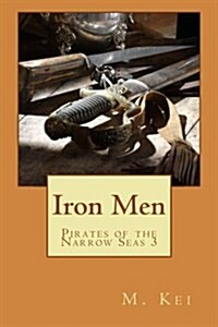 Pirates of the Narrow Seas 3: Iron Men (Paperback)