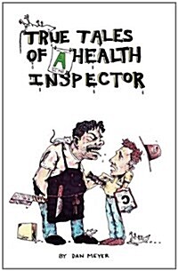 True Tales of a Health Inspector (Paperback)