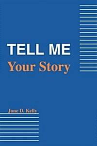 Tell Me Your Story (Paperback)