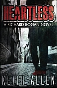 Heartless: A Richard Rogan Novel (Paperback)