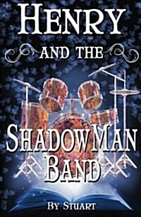 Henry and the Shadowman Band (Paperback)