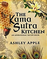 The Kama Sutra Kitchen: An Aphrodisiac Recipe Book (Paperback)