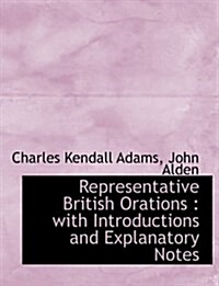 Representative British Orations: With Introductions and Explanatory Notes (Paperback)