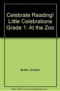 Celebrate Reading! Little Celebrations Grade 1: At the Zoo (Paperback)