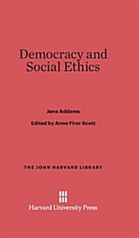 Democracy and Social Ethics (Hardcover)