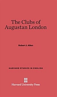 The Clubs of Augustan London (Hardcover)