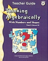 Dale Seymour Publications, Thinking Algebraically, Level F Teacher Edition (Hardcover)