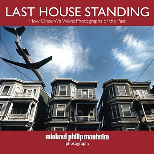 Last House Standing: How Once We Were: Photographs of the Past (Paperback)