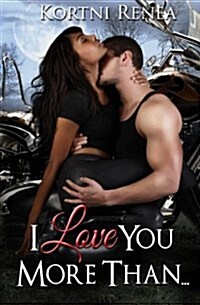 I Love You More Than... (Paperback)