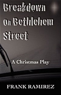 Breakdown on Bethlehem Street: A Christmas Play (Paperback)