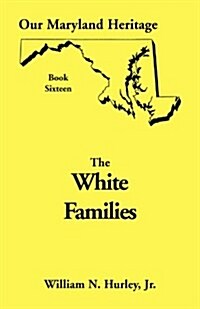 Our Maryland Heritage, Book 16: White Families (Paperback)