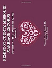 Pemiscot County Missouri Marriage Records: Vol. 2, 1911-1922 (Paperback)